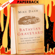 Batavia's Graveyard: The True Story of the Mad Heretic Who Led History's Bloodiest Mutiny by Mike Dash