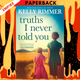 Truths I Never Told You by Kelly Rimmer