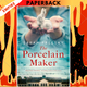 The Porcelain Maker: A Novel by Sarah Freethy