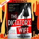 The Dictator's Wife: A BBC 2 Between the Covers Book Club Pick by Freya Berry