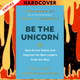 Be the Unicorn: 12 Data-Driven Habits that Separate the Best Leaders from the Rest by William Vanderbloemen, John C. Maxwell (Foreword by)