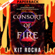 Consort of Fire (Bound to Fire and Steel, #1) by Kit Rocha