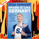 Brand It Like Serhant: Stand Out From the Crowd, Build Your Following, and Earn More Money by Ryan Serhant