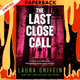 The Last Close Call by Laura Griffin