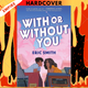 With or Without You by Eric Smith