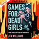 Games for Dead Girls: A Thriller by Jen Williams