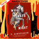What Feasts at Night by T. Kingfisher