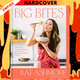 Big Bites: Wholesome, Comforting Recipes That Are Big on Flavor, Nourishment, and Fun: A Cookbook by Kat Ashmore