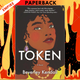 Token: A Novel by Beverley Kendall
