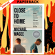 Close to Home: A Novel by Michael Magee