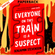 Everyone on This Train Is a Suspect by Benjamin Stevenson