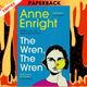 The Wren, the Wren: A Novel by Anne Enright