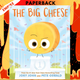 The Big Cheese by Jory John, Pete Oswald (Illustrator)