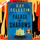 Palace of Shadows by  Ray Celestin