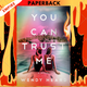 You Can Trust Me: A Novel by Wendy Heard