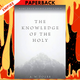 The Knowledge of the Holy by A. W. Tozer