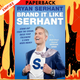 Brand it Like Serhant: Stand Out From the Crowd, Build Your Following and Earn More Money by Ryan Serhant