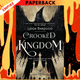 Crooked Kingdom (Six of Crows #2) by Leigh Bardugo
