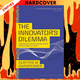 The Innovator's Dilemma: When New Technologies Cause Great Firms to Fail by Clayton M. Christensen