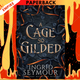 A Cage So Gilded (Healer of Kingdoms, #2) by Ingrid Seymour