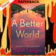 A Better World: A Novel by Sarah Langan