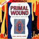 The Primal Wound: Understanding The Adopted Child by Nancy Newton Verrier
