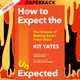 How to Expect the Unexpected: The Science of Making Smart Predictions by Kit Yates