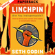 Linchpin: Are You Indispensable? by Seth Godin