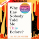 Why Has Nobody Told Me This Before? by  Julie Smith