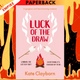 Luck of the Draw (Chance of a Lifetime, #2) by Kate Clayborn