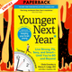 Younger Next Year: Live Strong, Fit, Sexy, and Smart-Until You're 80 and Beyond by Chris Crowley, Henry S. Lodge, Allan J. Hamilton MD (With)