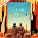 The Light Over London by Julia Kelly
