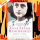 Anne Frank Remembered: The Story of the Woman Who Helped to Hide the Frank Family by Miep Gies, Alison Leslie Gold