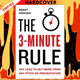 The 3-Minute Rule: Say Less to Get More from Any Pitch or Presentation by Brant Pinvidic