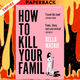 How to Kill Your Family: A Novel by  Bella Mackie