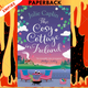 The Cosy Cottage in Ireland (Romantic Escapes, Book 8) by Julie Caplin