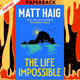 The Life Impossible by Matt Haig