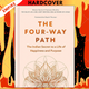 The Four-Way Path: A Guide to Purushartha and India's Spiritual Traditions for a Life of Happiness, Success, and Purpose by Héctor García