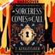 A Sorceress Comes to Call by T. Kingfisher