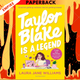 Taylor Blake Is a Legend by Laura Jane Williams