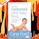 The New Contented Little Baby Book: The Secret to Calm and Confident Parenting by Gina Ford