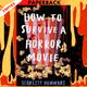 How to Make a Horror Movie and Survive: A Novel by  Craig DiLouie