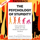 The Psychology of Stupidity by Jean-Francois Marmion (Editor), Liesl Schillinger (Translator)