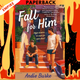 Fall for Him: A Novel by Andie Burke