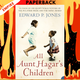 All Aunt Hagar's Children: Stories by Edward P. Jones