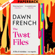 The Twat Files by Dawn French