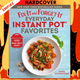 Fix-It and Forget-It Everyday Instant Pot Favorites: 100 Dinners, Sides & Desserts by Hope Comerford