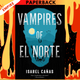 Vampires of El Norte by  Isabel Cañas