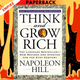 Think and Grow Rich: The Landmark Bestseller Now Revised and Updated for the 21st Century by Napoleon Hill