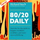 80/20 Daily: Your Day-by-Day Guide to Happier, Healthier, and More Successful Living Using the 8020 Principle by Richard Koch